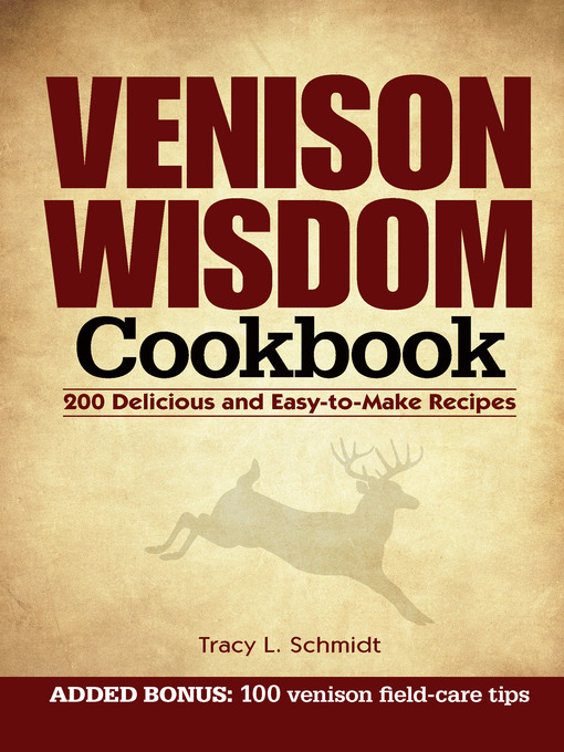 Title details for Venison Wisdom Cookbook by Tracy Schmidt - Available